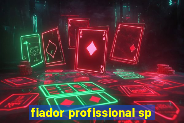 fiador profissional sp